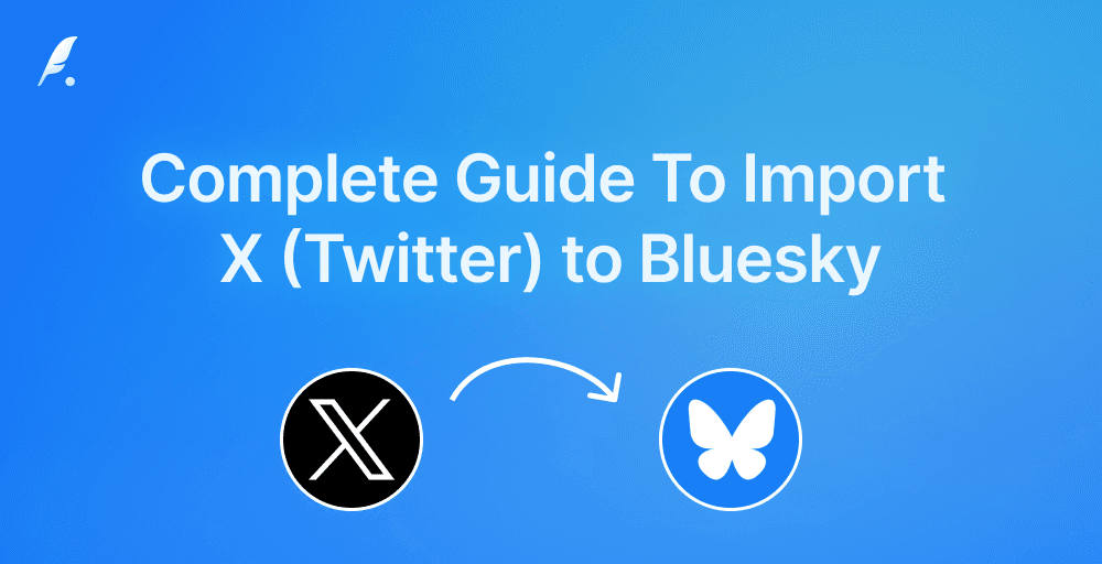 Complete Guide To Import Twitter to Bluesky: Follows, Tweets, Blocks.