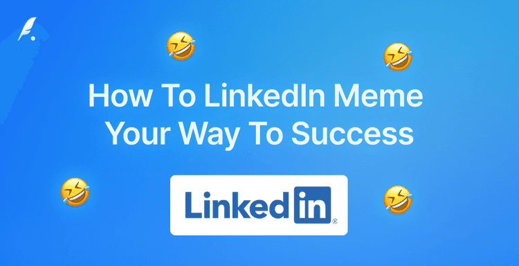 How To LinkedIn Meme Your Way To Success On LinkedIn