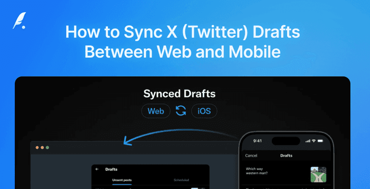 How to Sync X (Twitter) Drafts Between Web and Mobile